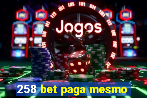 258 bet paga mesmo